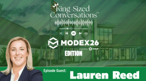 Promotional banner for King-Sized Conversations: Modex26 Edition, Episode Guest Lauren Reed, with a photo of Lauren Reed on the left and branding across a green-tinted background.