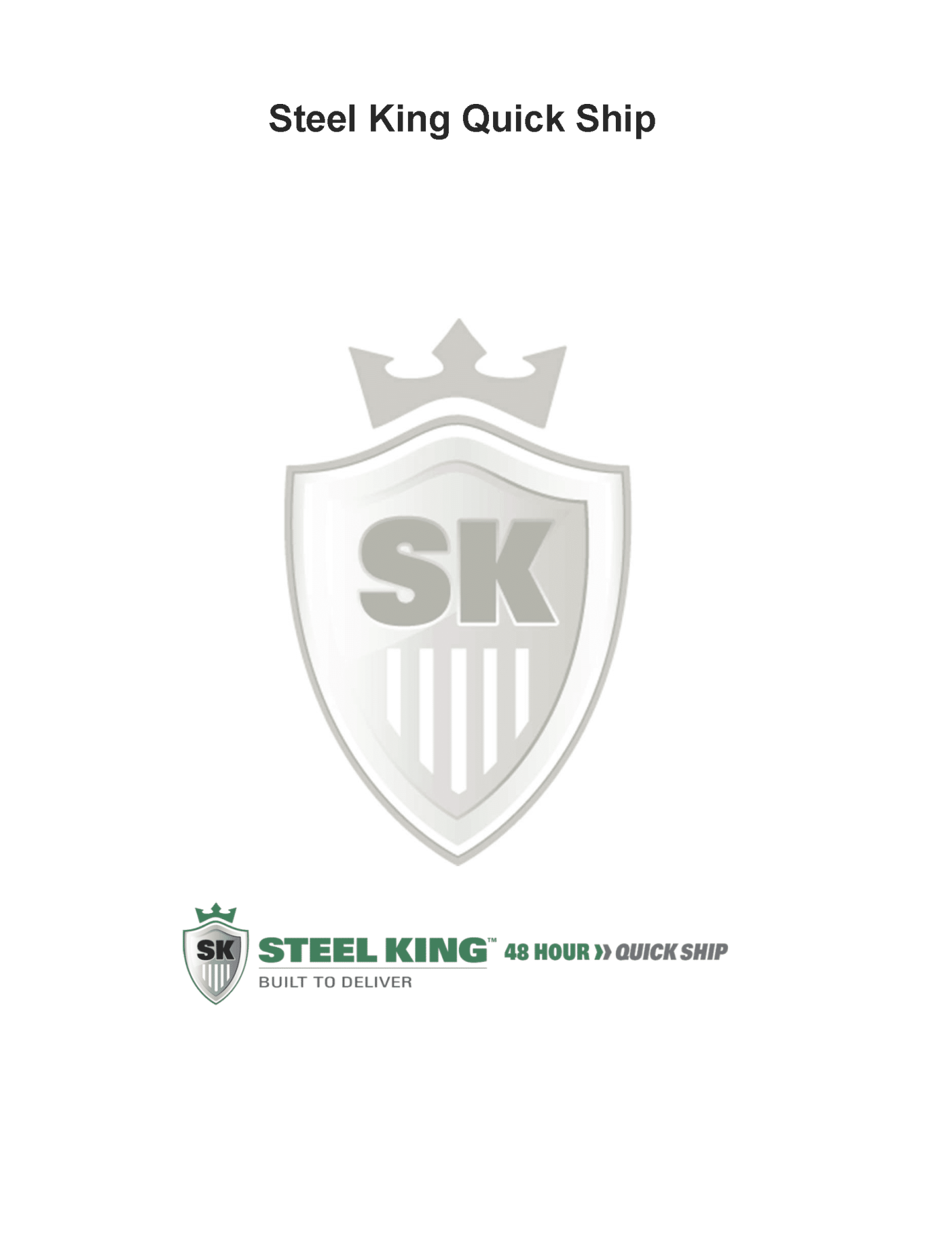 Steel King Quick Ship logo with a shield and crown on a white background; below, the Steel King badge and '48 Hour Quick Ship' slogan.
